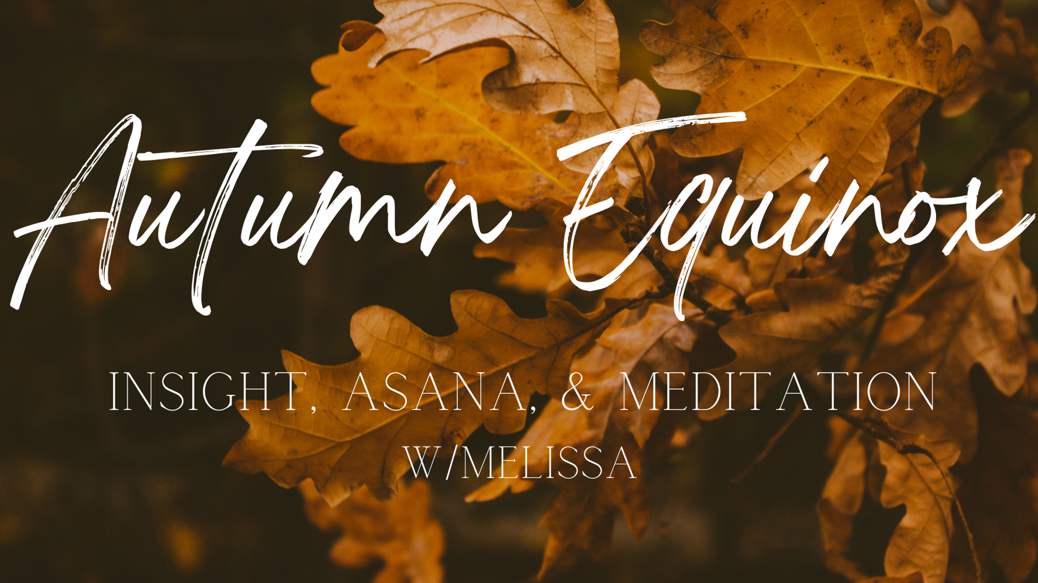 Autumn Equinox Insight, Asana, & Meditation